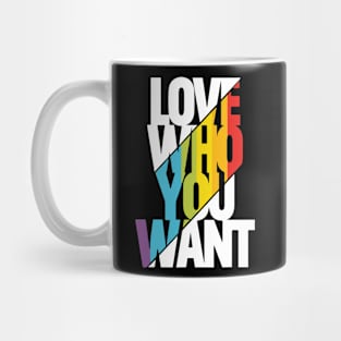 Love who you want! Mug